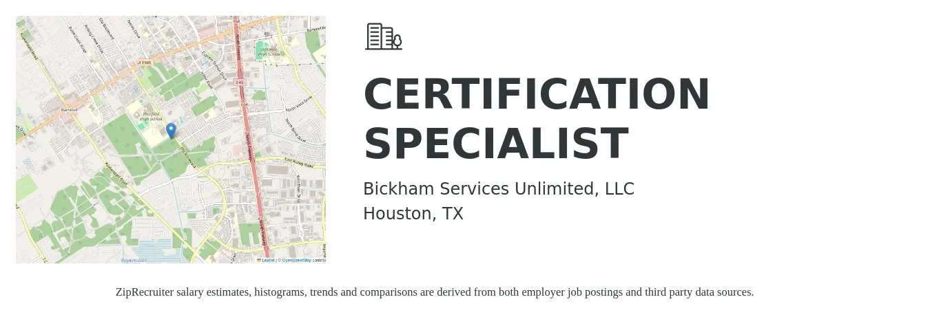 Bickham Services Unlimited, LLC job posting for a CERTIFICATION SPECIALIST in Houston, TX with a salary of $40,000 to $45,000 Yearly with a map of Houston location.