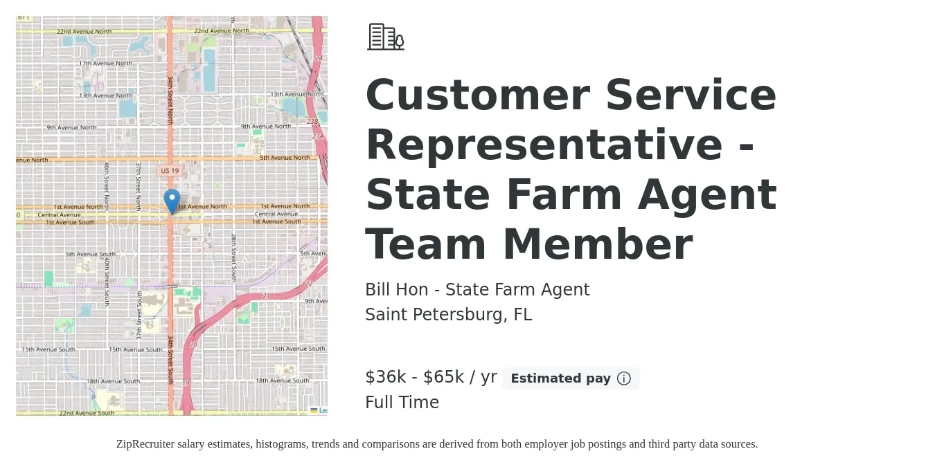 Bill Hon - State Farm Agent job posting for a Customer Service Representative - State Farm Agent Team Member in Saint Petersburg, FL with a salary of $36,000 to $65,000 Yearly with a map of Saint Petersburg location.