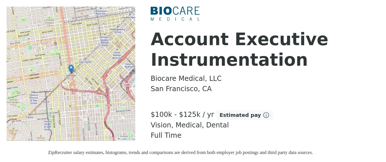 Biocare Medical, LLC job posting for a Account Executive Instrumentation in San Francisco, CA with a salary of $100,000 to $125,000 Yearly (plus commission) and benefits including retirement, vision, dental, life_insurance, and medical with a map of San Francisco location.