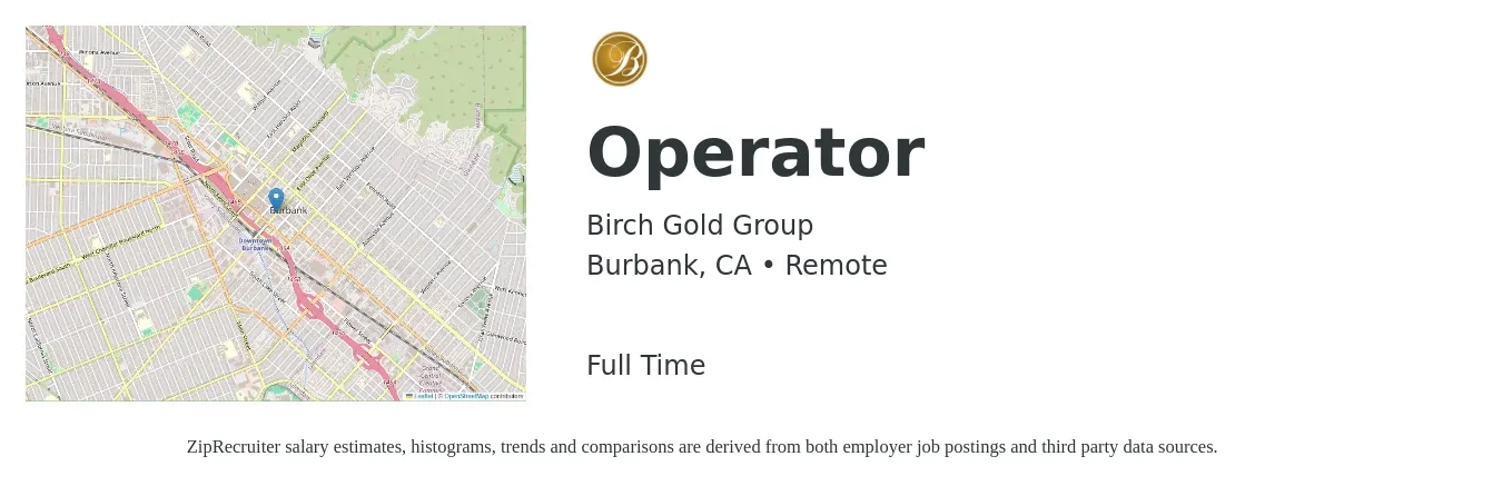 Birch Gold Group job posting for a Operator in Burbank, CA with a salary of $19 to $24 Hourly with a map of Burbank location.