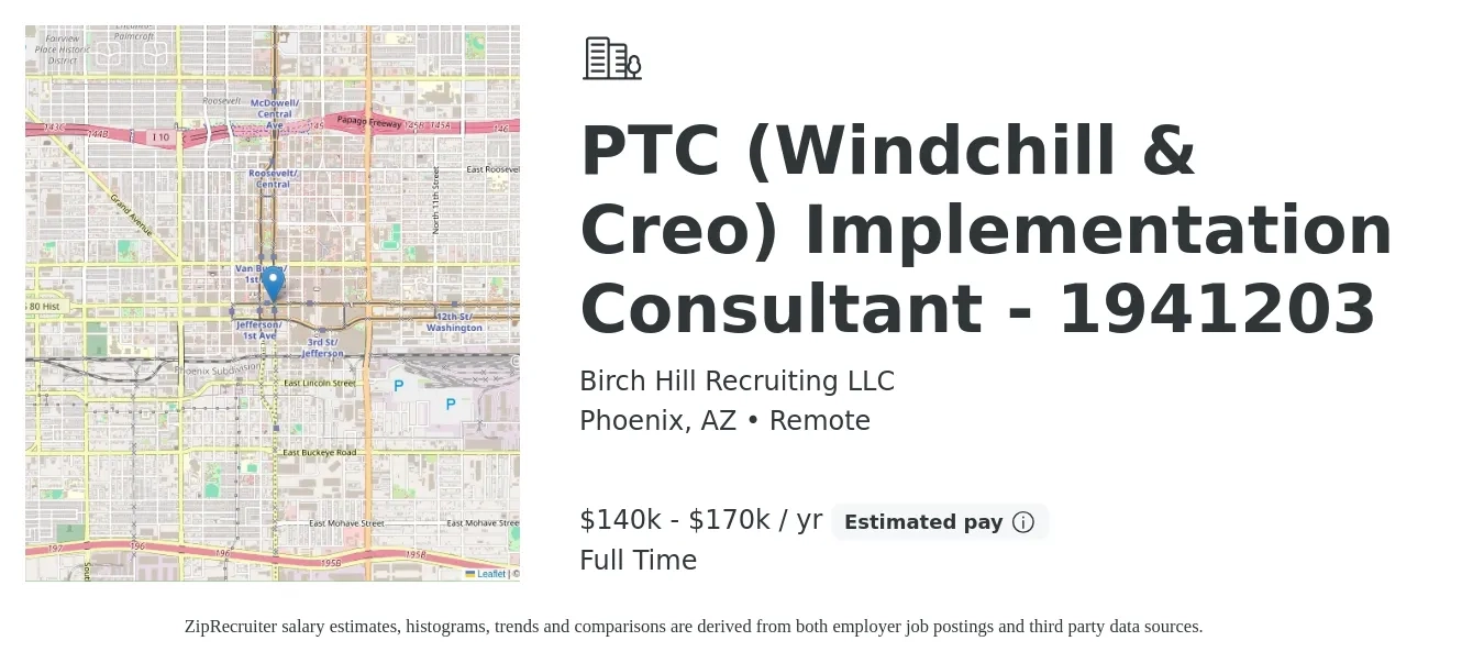 Birch Hill Recruiting LLC job posting for a PTC (Windchill & Creo) Implementation Consultant - 1941203 in Phoenix, AZ with a salary of $140,000 to $170,000 Yearly with a map of Phoenix location.