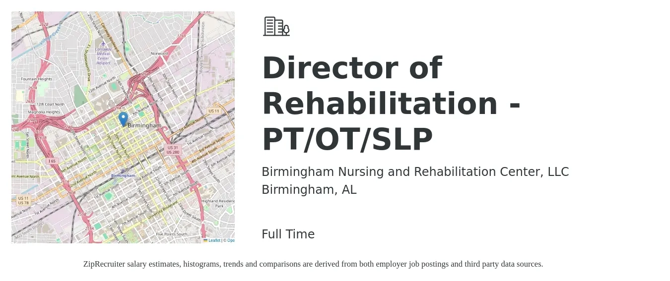 Birmingham Nursing and Rehabilitation Center, LLC job posting for a Director of Rehabilitation - PT/OT/SLP in Birmingham, AL with a salary of $35 to $47 Hourly with a map of Birmingham location.