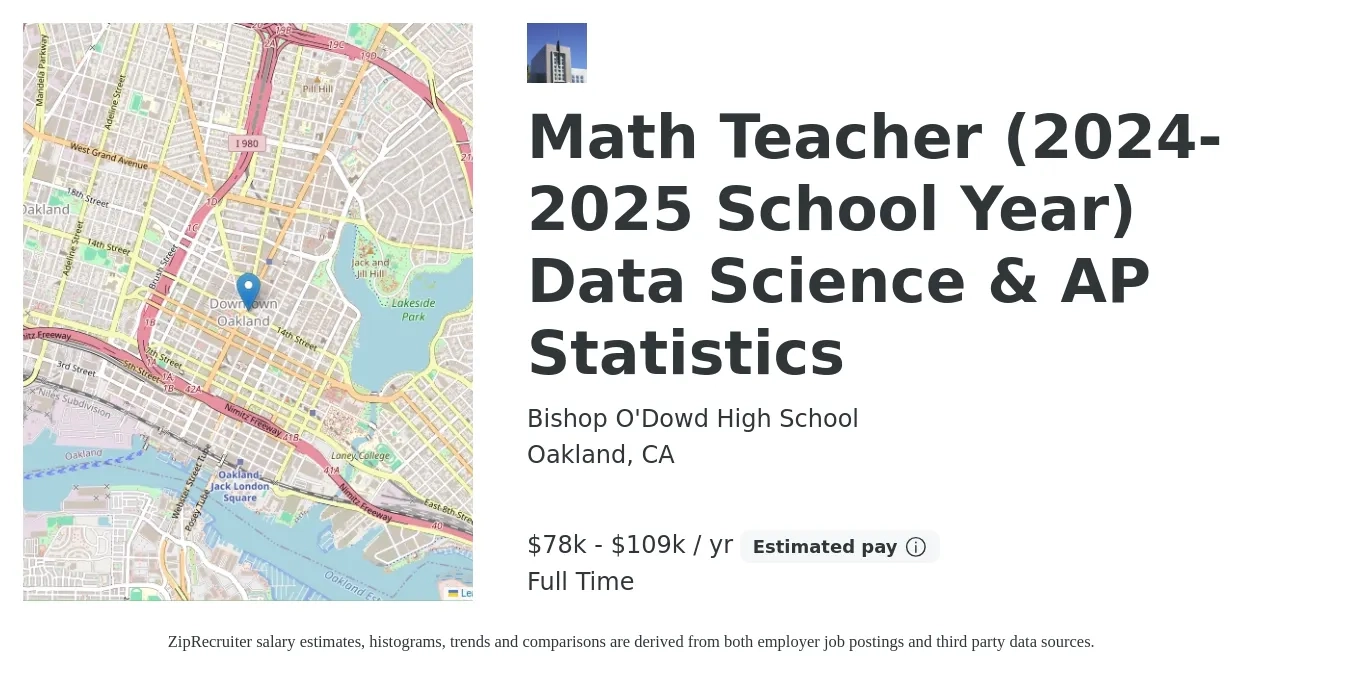 Bishop O'Dowd High School job posting for a Math Teacher (2024-2025 School Year) Data Science & AP Statistics in Oakland, CA with a salary of $78,139 to $109,905 Yearly with a map of Oakland location.