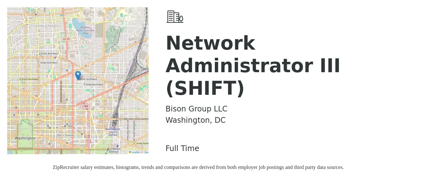 Bison Group LLC job posting for a Network Administrator III (SHIFT) in Washington, DC with a salary of $74,200 to $105,900 Yearly with a map of Washington location.