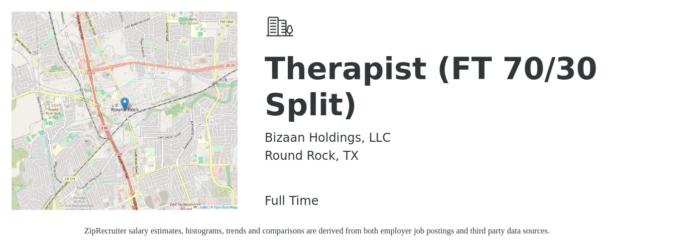 Bizaan Holdings, LLC job posting for a Therapist (FT 70/30 Split) in Round Rock, TX with a salary of $55,400 to $78,600 Yearly with a map of Round Rock location.