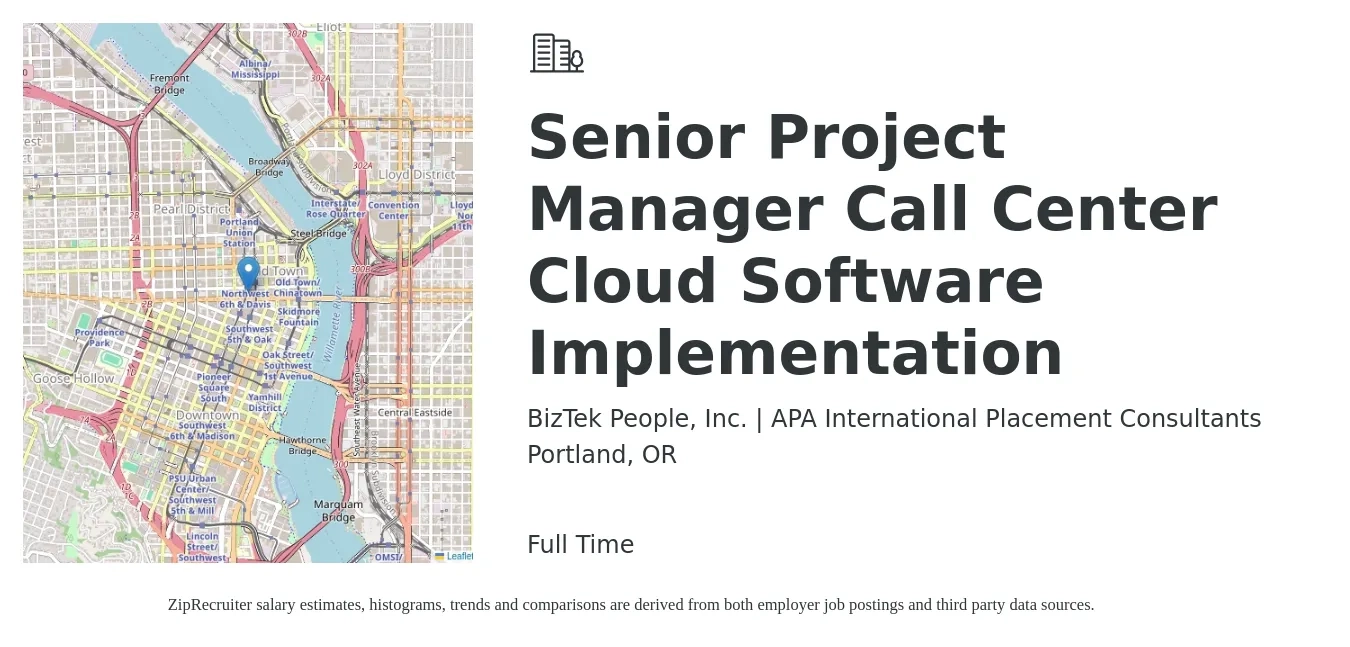 BizTek People, Inc. | APA International Placement Consultants job posting for a Senior Project Manager Call Center Cloud Software Implementation in Portland, OR with a salary of $109,800 to $154,800 Yearly with a map of Portland location.