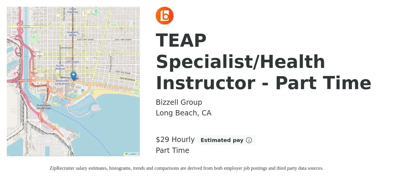 Bizzell Group job posting for a TEAP Specialist/Health Instructor - Part Time in Long Beach, CA with a salary of $31 Hourly with a map of Long Beach location.