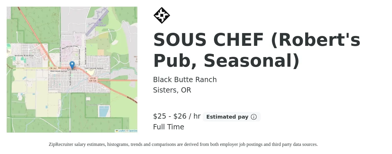 Black Butte Ranch job posting for a SOUS CHEF (Robert's Pub, Seasonal) in Sisters, OR with a salary of $27 to $28 Hourly with a map of Sisters location.