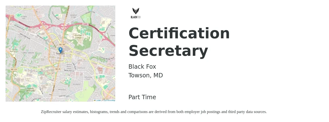 Black Fox job posting for a Certification Secretary in Towson, MD with a salary of $35,900 to $50,300 Yearly with a map of Towson location.