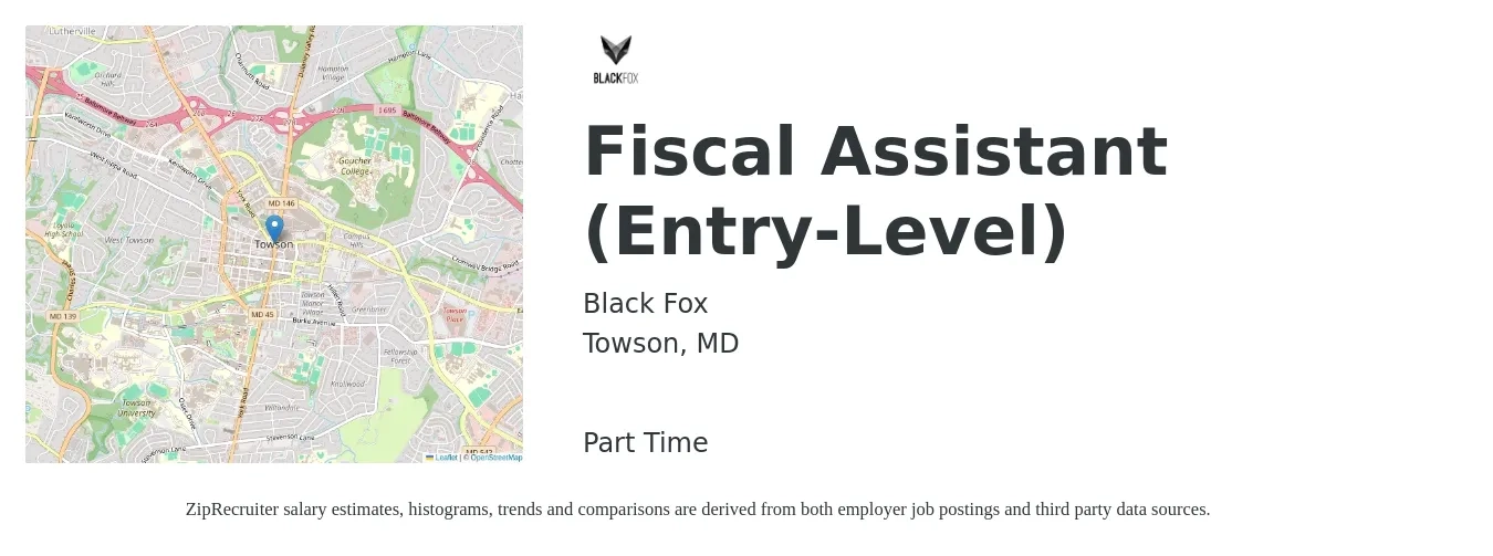 Black Fox job posting for a Fiscal Assistant (Entry-Level) in Towson, MD with a salary of $35,400 to $47,900 Yearly with a map of Towson location.