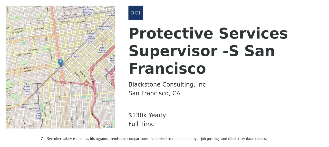 Blackstone Consulting, Inc job posting for a Protective Services Supervisor -S San Francisco in San Francisco, CA with a salary of $130,749 Yearly with a map of San Francisco location.