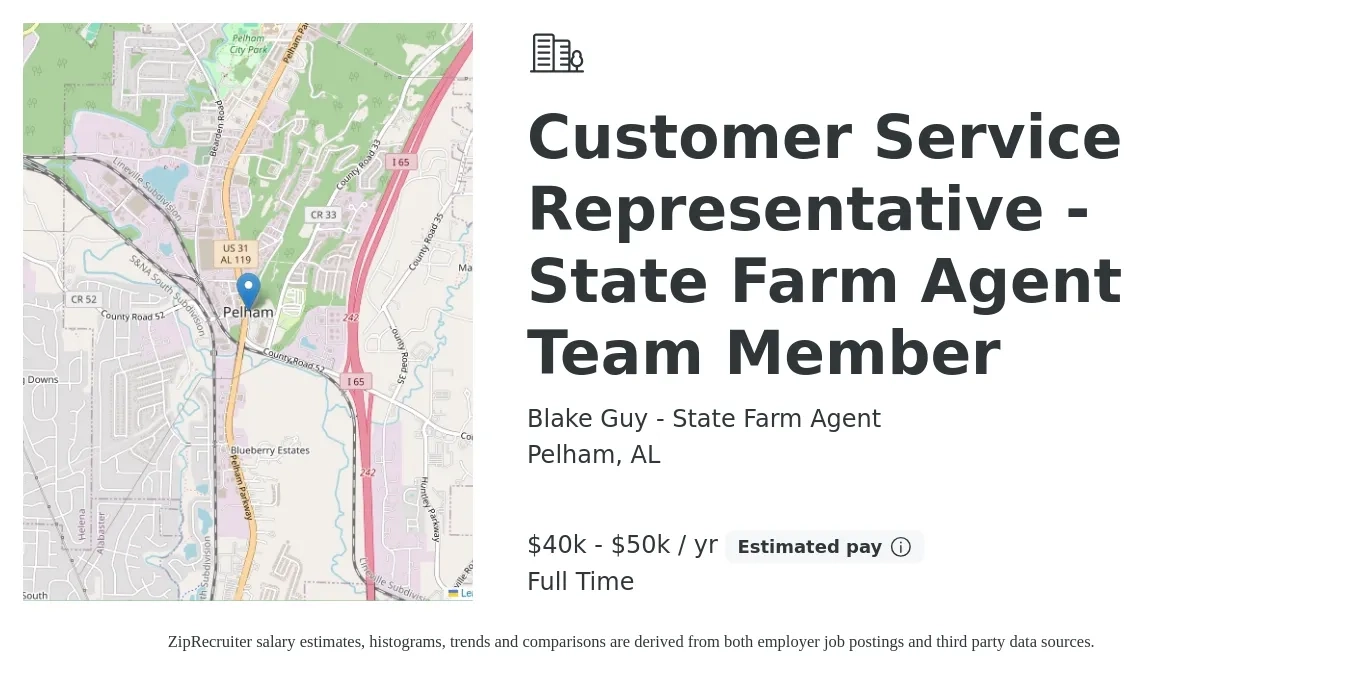Blake Guy - State Farm Agent job posting for a Customer Service Representative - State Farm Agent Team Member in Pelham, AL with a salary of $40,000 to $50,000 Yearly with a map of Pelham location.