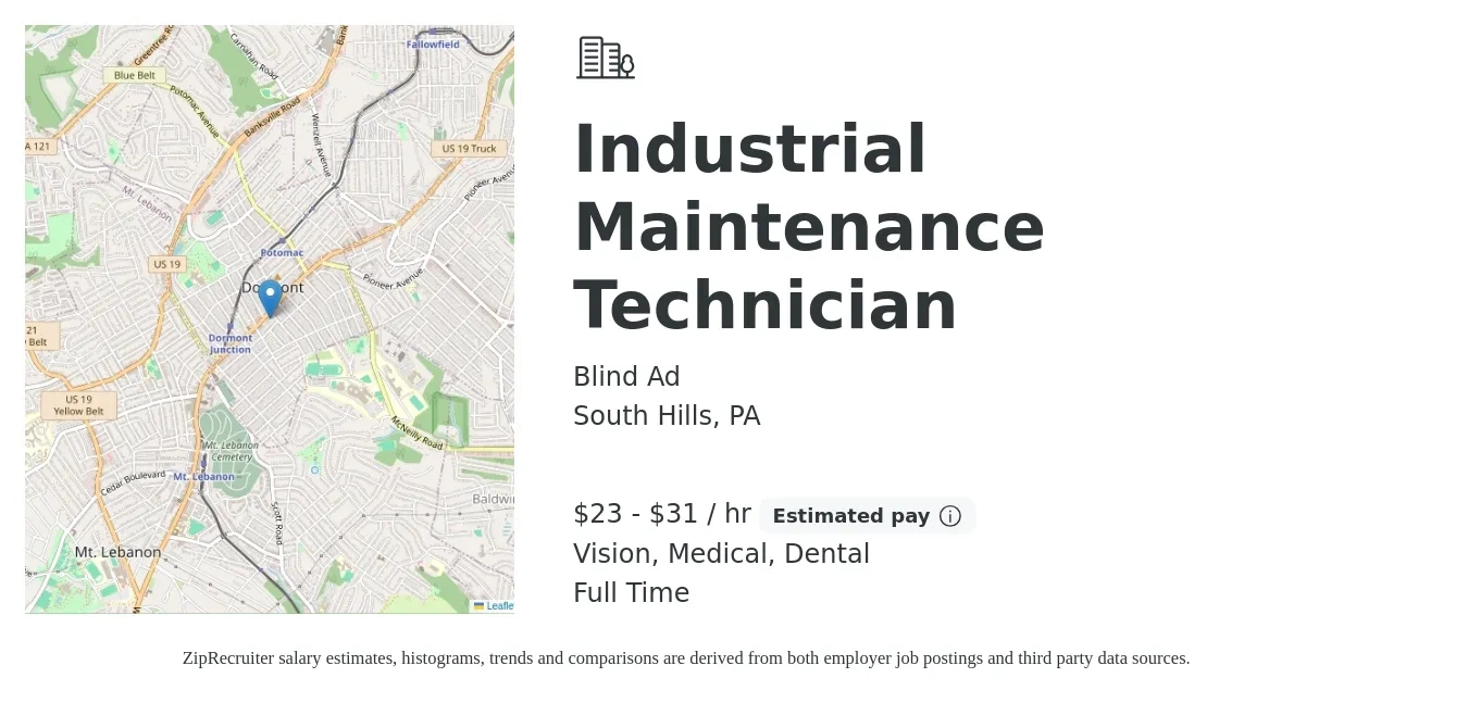 Blind Ad job posting for a Industrial Maintenance Technician in South Hills, PA with a salary of $24 to $33 Hourly and benefits including life_insurance, medical, pto, retirement, vision, and dental with a map of South Hills location.