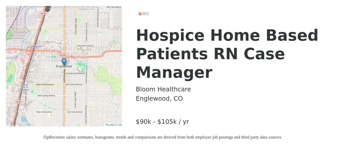 Bloom Healthcare job posting for a Hospice Home Based Patients RN Case Manager in Englewood, CO with a salary of $90,000 to $105,000 Yearly with a map of Englewood location.