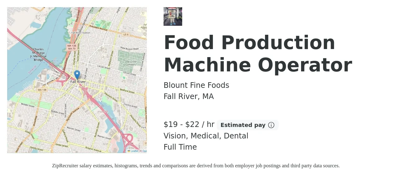Blount Fine Foods job posting for a Food Production Machine Operator in Fall River, MA with a salary of $20 to $23 Hourly and benefits including retirement, vision, dental, life_insurance, and medical with a map of Fall River location.
