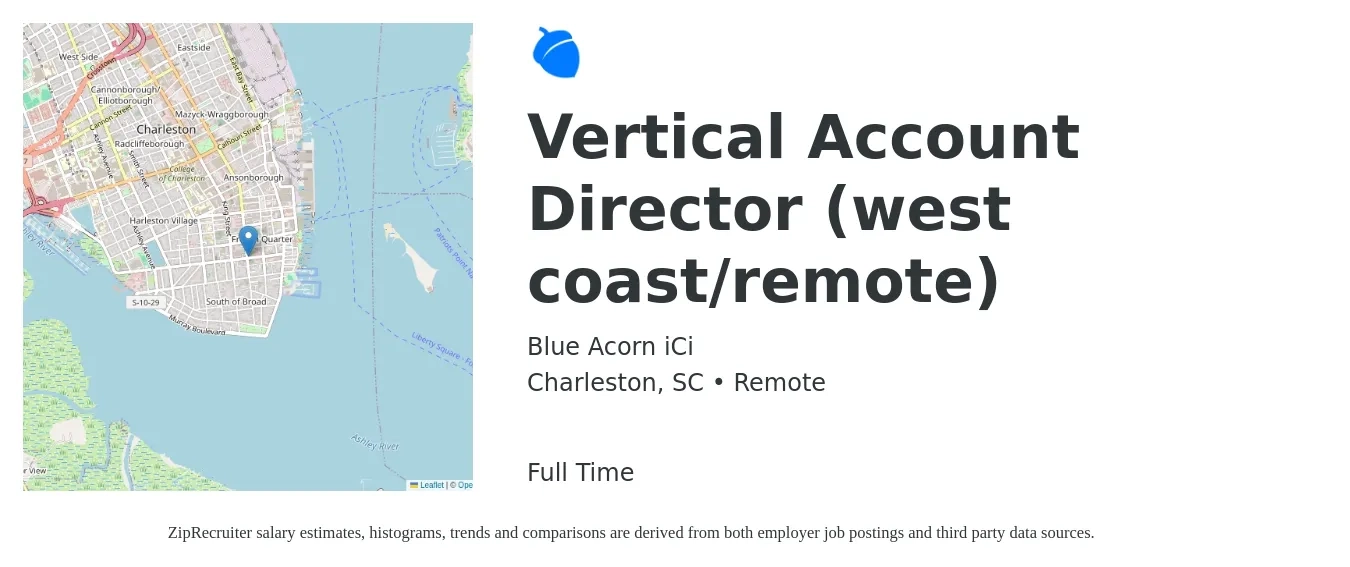 Blue Acorn iCi job posting for a Vertical Account Director (west coast/remote) in Charleston, SC with a salary of $88,900 to $114,600 Yearly with a map of Charleston location.