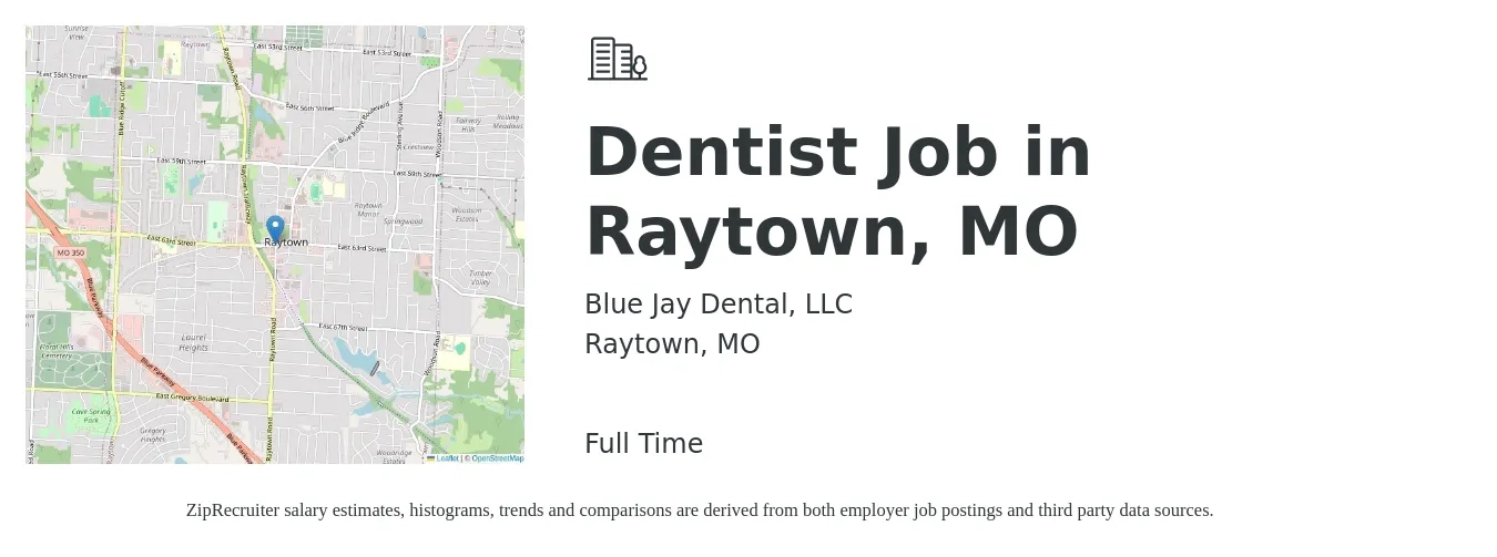 Blue Jay Dental, LLC job posting for a Dentist Job in Raytown, MO in Raytown, MO with a salary of $148,800 to $240,400 Yearly with a map of Raytown location.