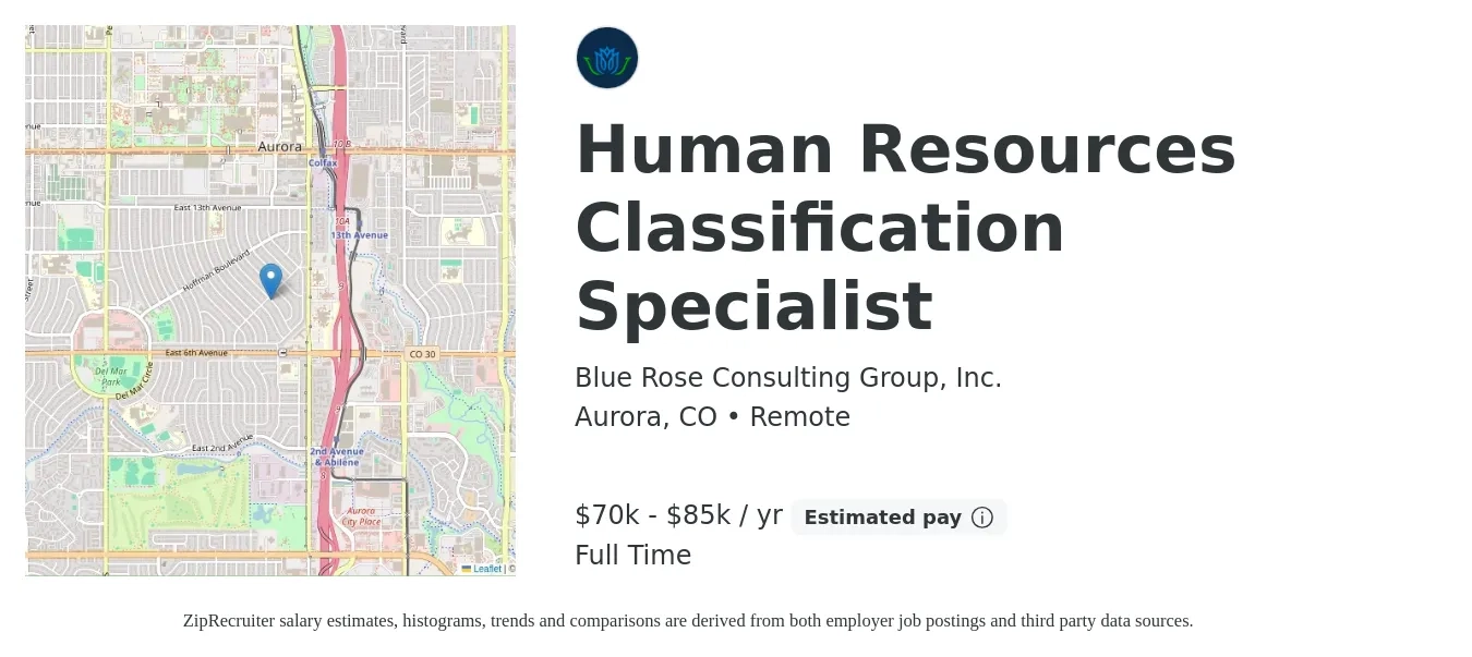 Blue Rose Consulting Group, Inc. job posting for a Human Resources Classification Specialist in Aurora, CO with a salary of $70,000 to $85,000 Yearly with a map of Aurora location.