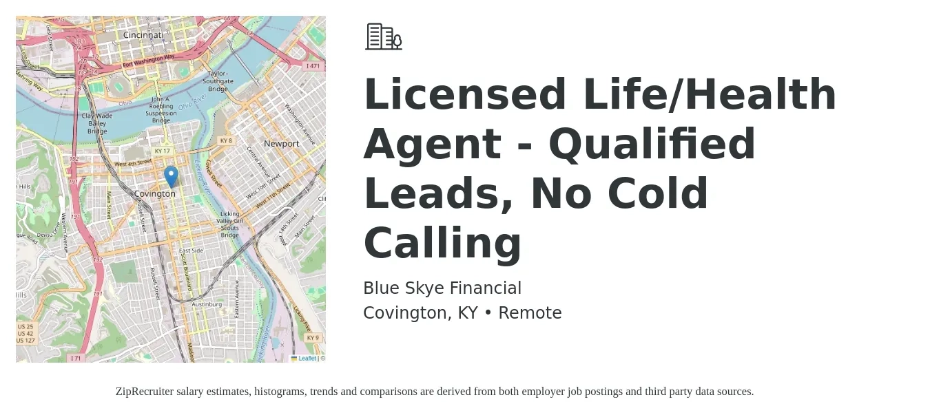 Blue Skye Financial job posting for a Licensed Life/Health Agent - Qualified Leads, No Cold Calling in Covington, KY with a salary of $20 to $46 Hourly with a map of Covington location.