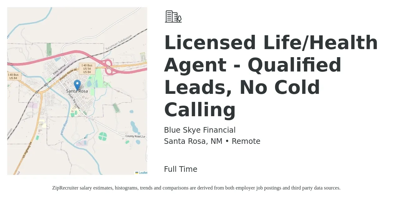 Blue Skye Financial job posting for a Licensed Life/Health Agent - Qualified Leads, No Cold Calling in Santa Rosa, NM with a salary of $17 to $41 Hourly with a map of Santa Rosa location.