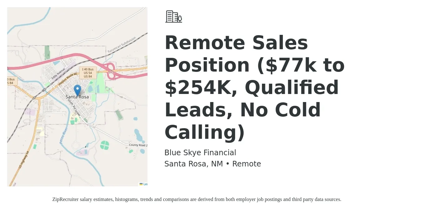 Blue Skye Financial job posting for a Remote Sales Position ($77k to $254K, Qualified Leads, No Cold Calling) in Santa Rosa, NM with a salary of $153,000 Yearly with a map of Santa Rosa location.