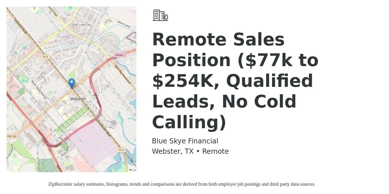 Blue Skye Financial job posting for a Remote Sales Position ($77k to $254K, Qualified Leads, No Cold Calling) in Webster, TX with a salary of $153,000 Yearly with a map of Webster location.