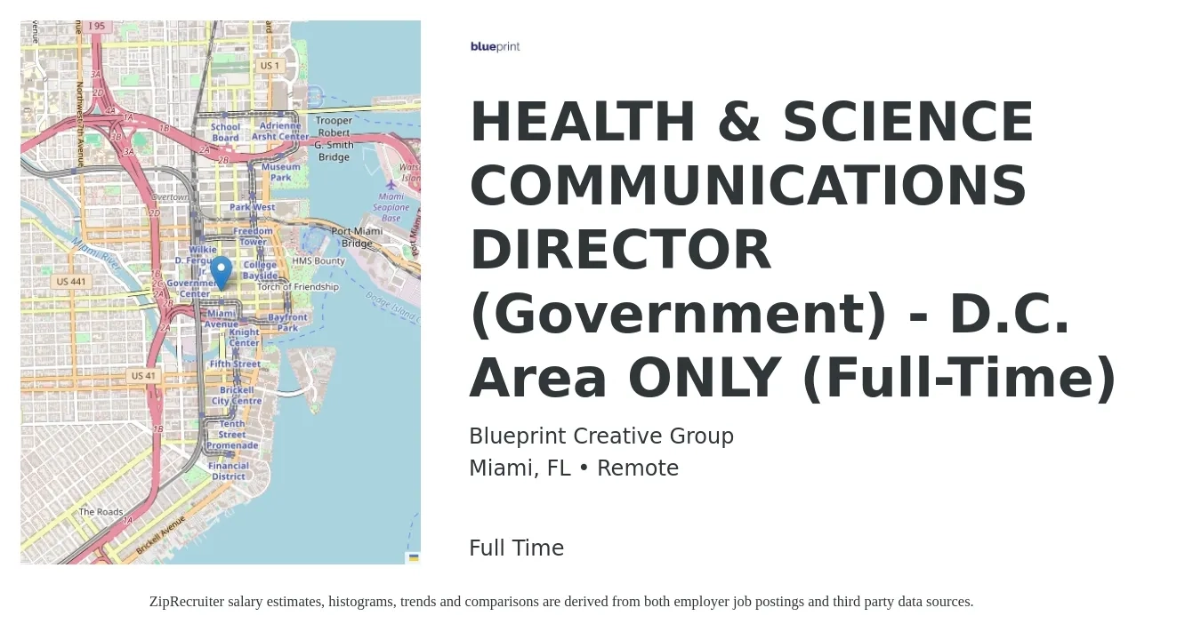 Blueprint Creative Group job posting for a HEALTH & SCIENCE COMMUNICATIONS DIRECTOR (Government) - D.C. Area ONLY (Full-Time) in Miami, FL with a salary of $70,800 to $120,500 Yearly with a map of Miami location.