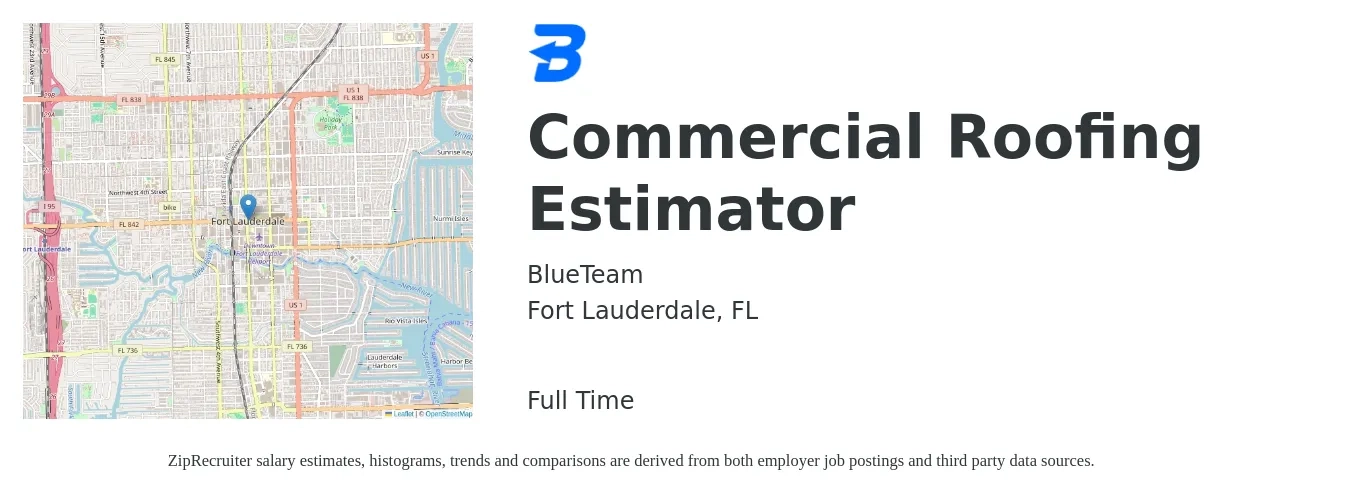 BlueTeam job posting for a Commercial Roofing Estimator in Fort Lauderdale, FL with a salary of $65,300 to $88,100 Yearly with a map of Fort Lauderdale location.