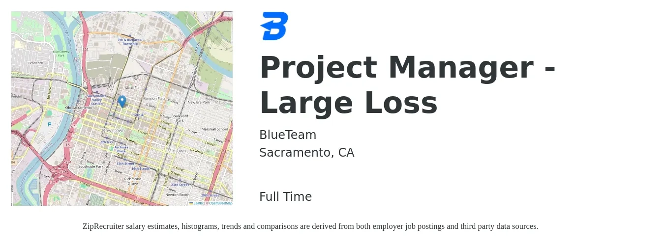BlueTeam job posting for a Project Manager - Large Loss in Sacramento, CA with a salary of $79,600 to $124,700 Yearly with a map of Sacramento location.