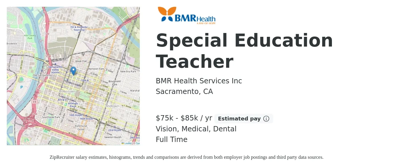 BMR Health Services Inc job posting for a Special Education Teacher in Sacramento, CA with a salary of $75,000 to $85,000 Yearly and benefits including dental, medical, pto, retirement, and vision with a map of Sacramento location.