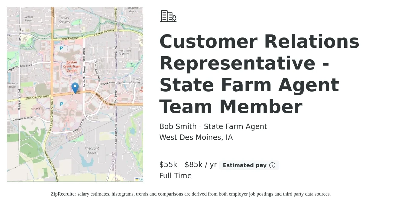 Bob Smith - State Farm Agent job posting for a Customer Relations Representative - State Farm Agent Team Member in West Des Moines, IA with a salary of $55,000 to $85,000 Yearly with a map of West Des Moines location.