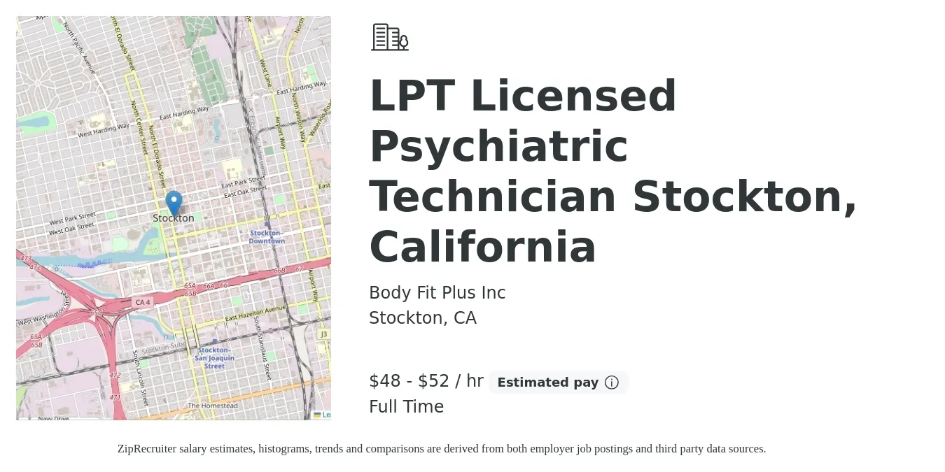 Body Fit Plus Inc job posting for a LPT Licensed Psychiatric Technician Stockton, California in Stockton, CA with a salary of $50 to $55 Hourly with a map of Stockton location.