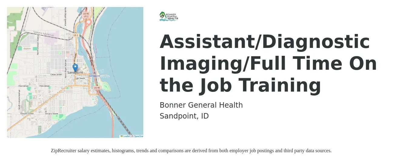 Bonner General Health job posting for a Assistant/Diagnostic Imaging/Full Time On the Job Training in Sandpoint, ID with a salary of $38,300 to $49,200 Yearly with a map of Sandpoint location.