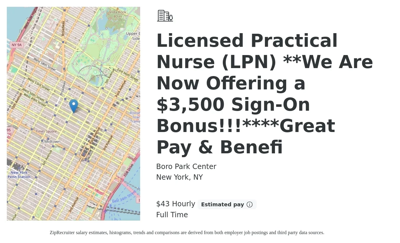Boro Park Center job posting for a Licensed Practical Nurse (LPN) **We Are Now Offering a $3,500 Sign-On Bonus!!!****Great Pay & Benefi in New York, NY with a salary of $45 Hourly with a map of New York location.
