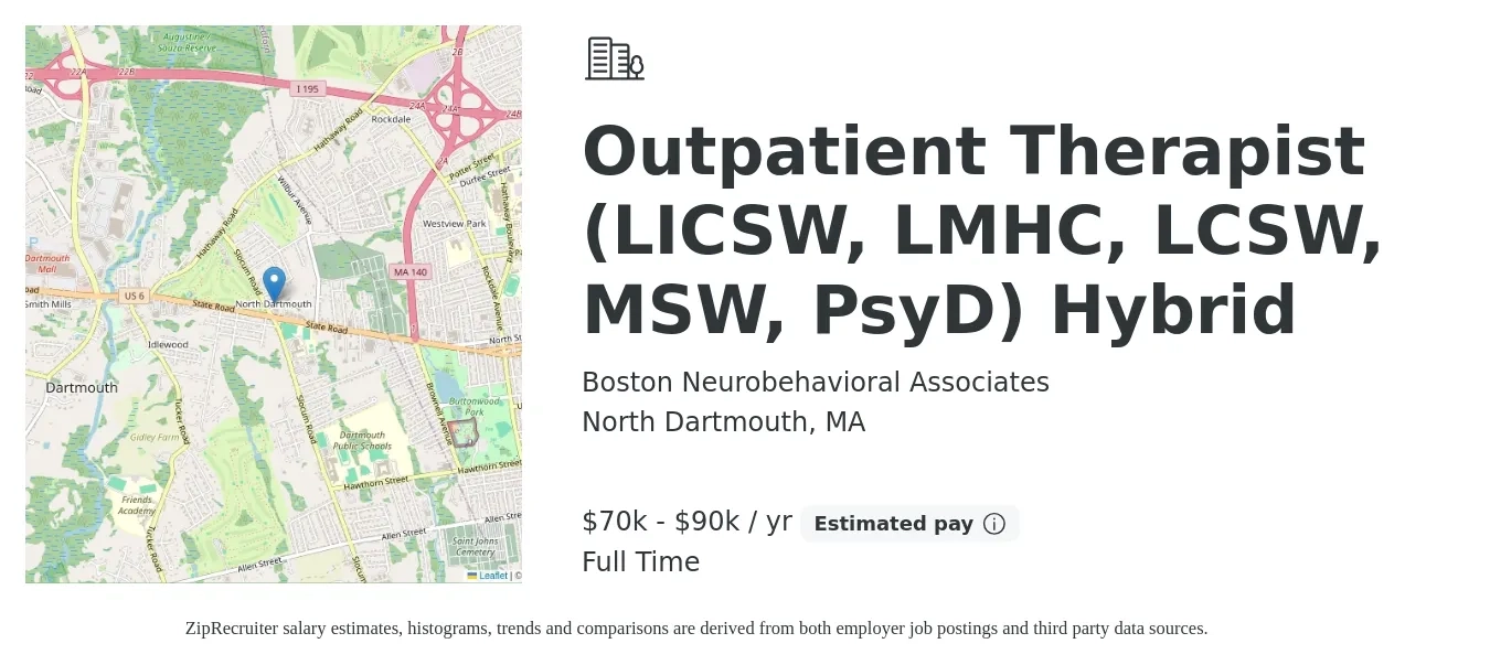 Boston Neurobehavioral Associates job posting for a Outpatient Therapist (LICSW, LMHC, LCSW, MSW, PsyD) Hybrid in North Dartmouth, MA with a salary of $70,000 to $90,000 Yearly with a map of North Dartmouth location.