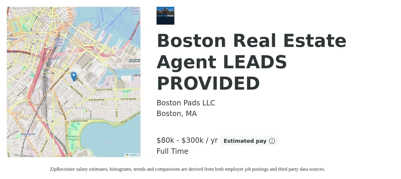 Boston Pads LLC job posting for a Boston Real Estate Agent LEADS PROVIDED in Boston, MA with a salary of $80,000 to $300,000 Yearly with a map of Boston location.
