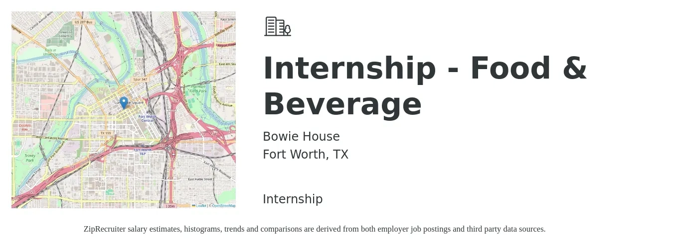 Bowie House job posting for a Internship - Food & Beverage in Fort Worth, TX with a salary of $12 to $16 Hourly with a map of Fort Worth location.