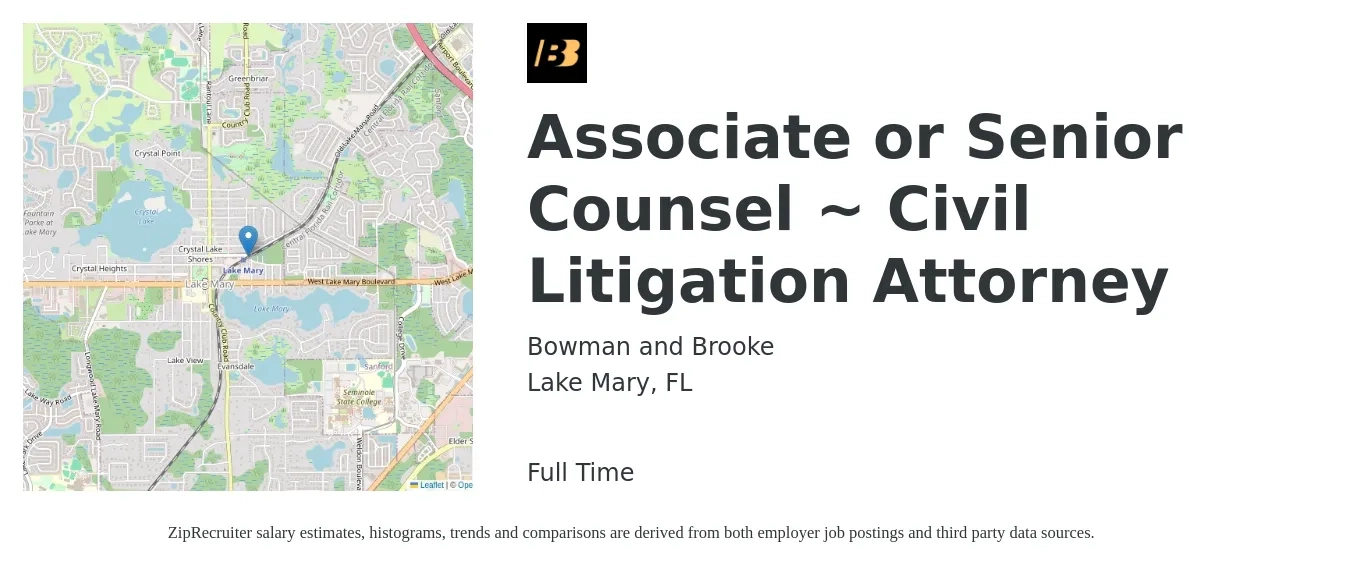 Bowman and Brooke job posting for a Associate or Senior Counsel ~ Civil Litigation Attorney in Lake Mary, FL with a salary of $88,800 to $140,800 Yearly with a map of Lake Mary location.