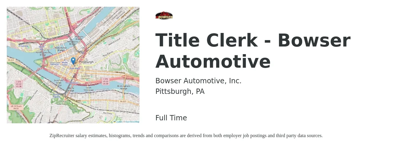 Bowser Automotive, Inc. job posting for a Title Clerk - Bowser Automotive in Pittsburgh, PA with a salary of $18 to $22 Hourly with a map of Pittsburgh location.