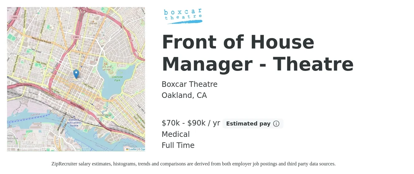 Boxcar Theatre job posting for a Front of House Manager - Theatre in Oakland, CA with a salary of $70,000 to $90,000 Yearly and benefits including medical, pto, and retirement with a map of Oakland location.