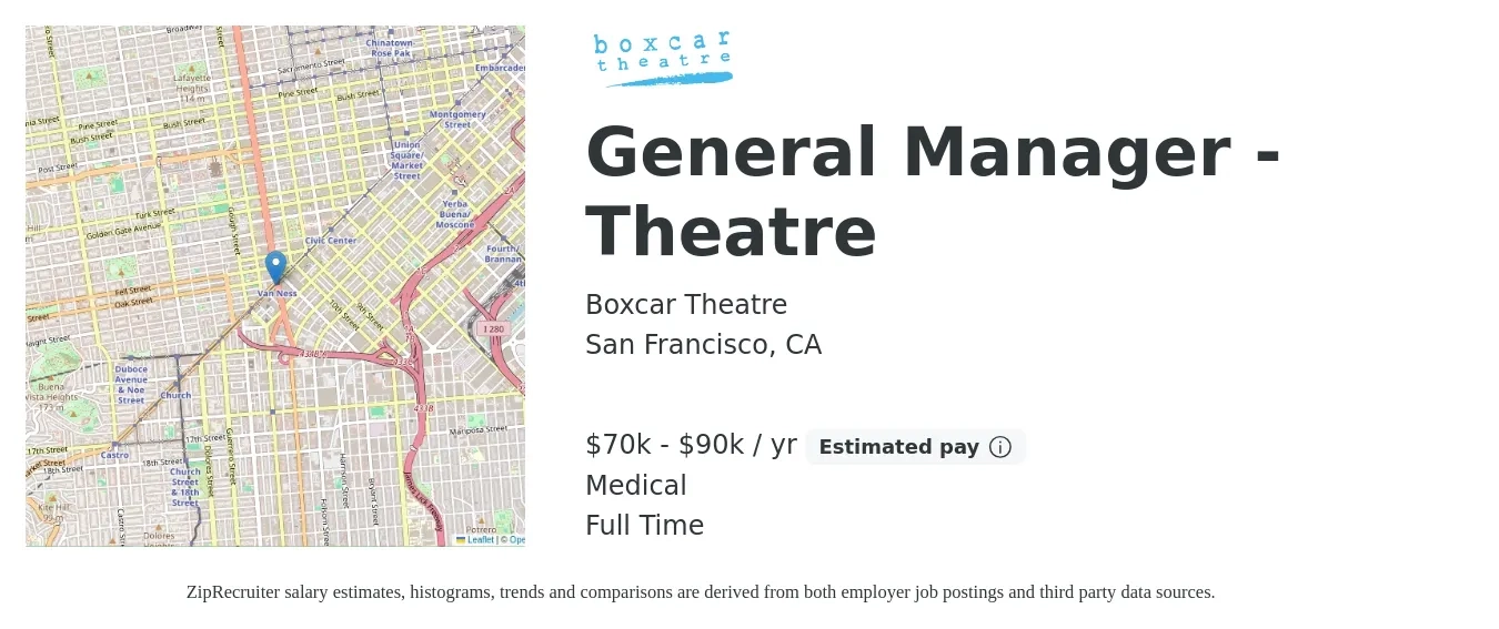 Boxcar Theatre job posting for a General Manager - Theatre in San Francisco, CA with a salary of $70,000 to $90,000 Yearly and benefits including medical, pto, and retirement with a map of San Francisco location.