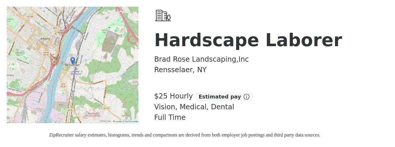 Brad Rose Landscaping,Inc job posting for a Hardscape Laborer in Rensselaer, NY with a salary of $26 to $27 Hourly and benefits including medical, pto, retirement, vision, and dental with a map of Rensselaer location.