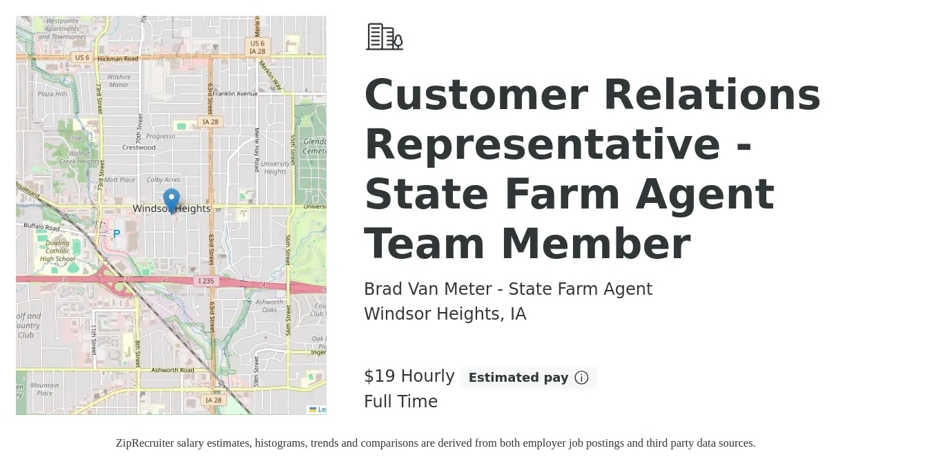 Brad Van Meter - State Farm Agent job posting for a Customer Relations Representative - State Farm Agent Team Member in Windsor Heights, IA with a salary of $20 Hourly with a map of Windsor Heights location.