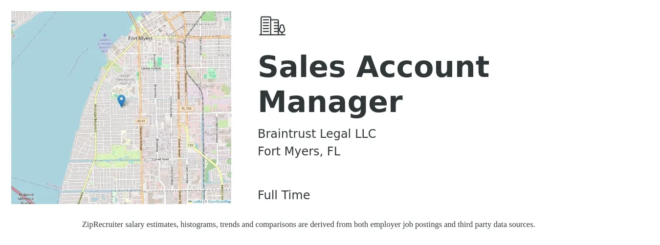 Braintrust Legal LLC job posting for a Sales Account Manager in Fort Myers, FL with a salary of $47,100 to $74,700 Yearly with a map of Fort Myers location.