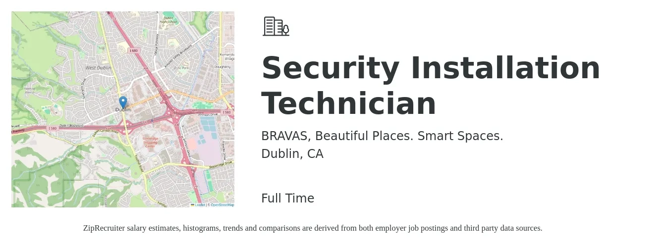 BRAVAS, Beautiful Places. Smart Spaces. job posting for a Security Installation Technician in Dublin, CA with a salary of $56,900 to $64,800 Yearly with a map of Dublin location.