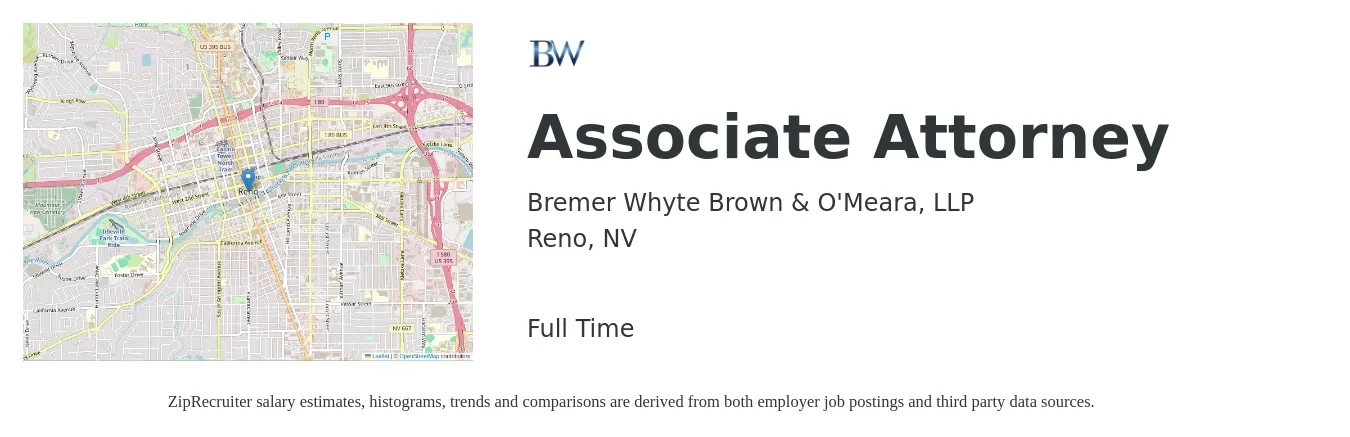 Bremer Whyte Brown & O'Meara, LLP job posting for a Associate Attorney in Reno, NV with a salary of $79,800 to $129,600 Yearly with a map of Reno location.