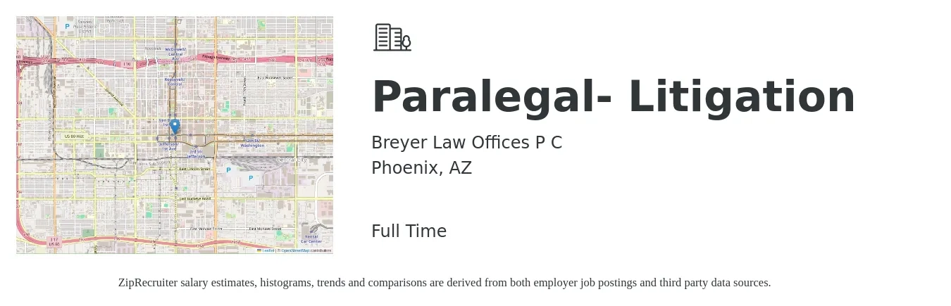 Breyer Law Offices P C job posting for a Paralegal- Litigation in Phoenix, AZ with a salary of $55,000 to $75,900 Yearly with a map of Phoenix location.