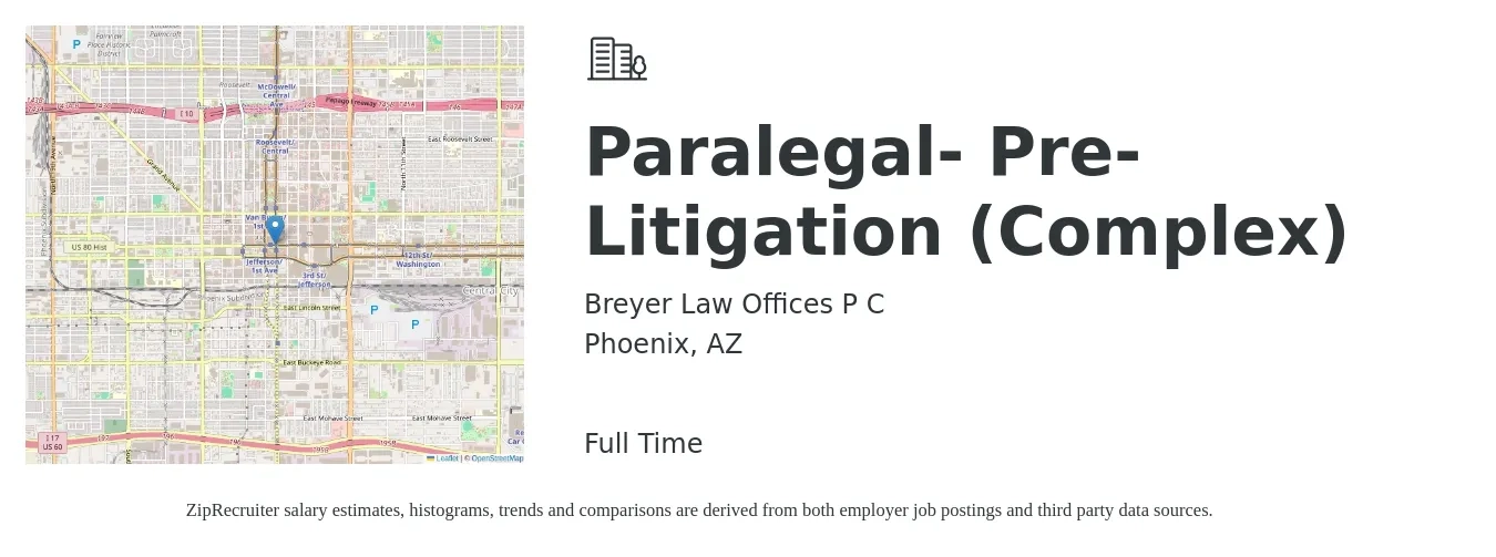 Breyer Law Offices P C job posting for a Paralegal- Pre-Litigation (Complex) in Phoenix, AZ with a salary of $55,000 to $75,900 Yearly with a map of Phoenix location.