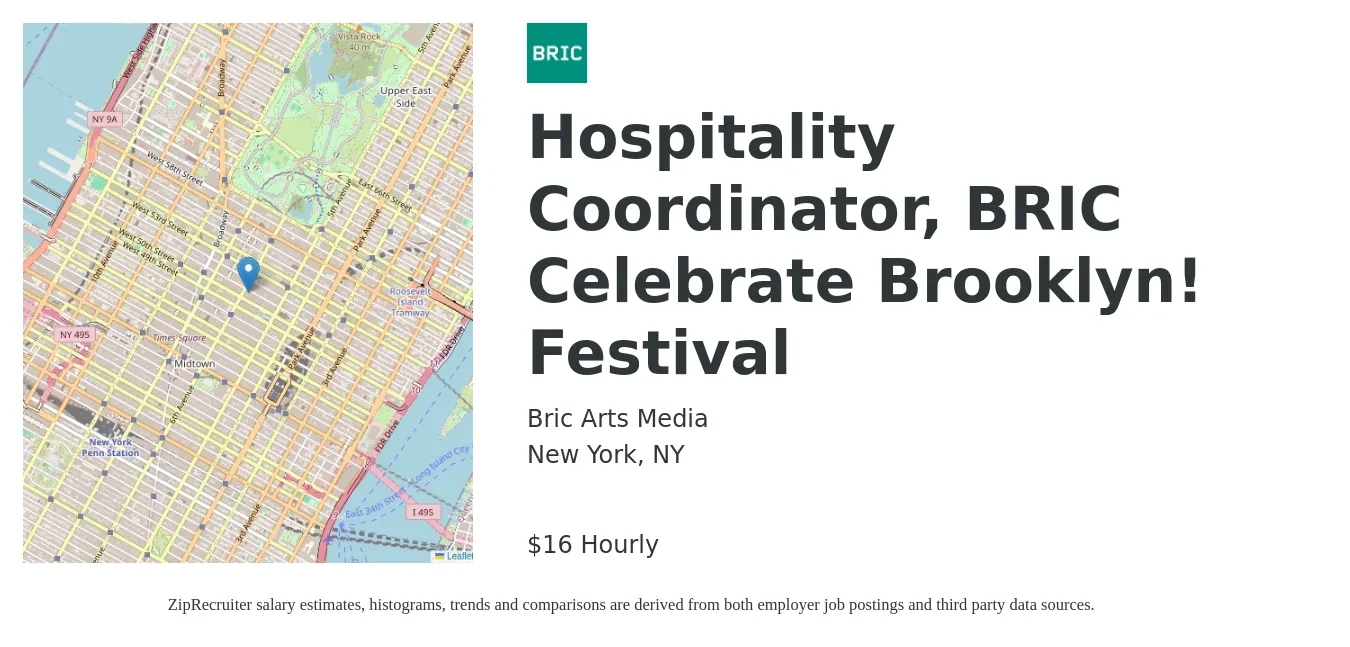 Bric Arts Media job posting for a Hospitality Coordinator, BRIC Celebrate Brooklyn! Festival in New York, NY with a salary of $17 Hourly with a map of New York location.