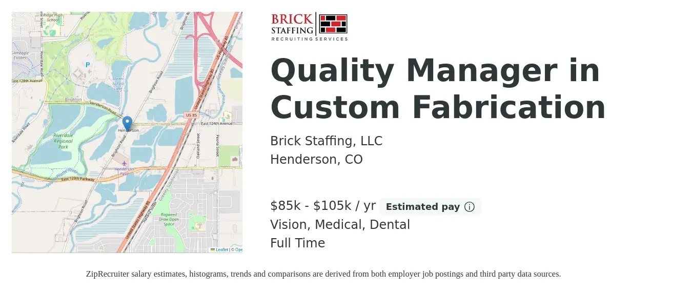 Brick Staffing, LLC job posting for a Quality Manager in Custom Fabrication in Henderson, CO with a salary of $85,000 to $105,000 Yearly and benefits including medical, vision, and dental with a map of Henderson location.